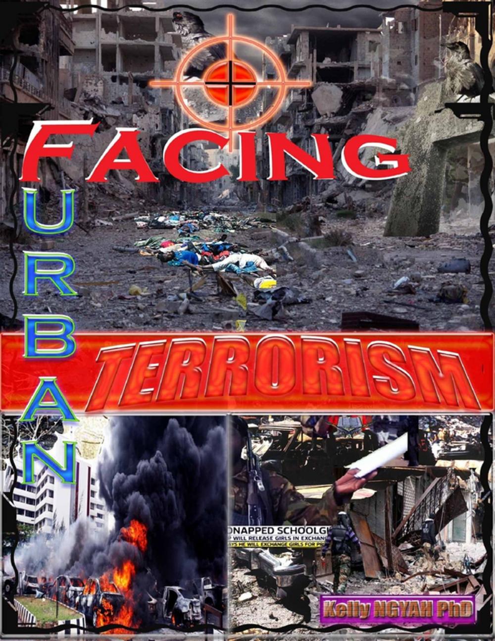 Big bigCover of Facing Urban Terrorism: Root Causes With Boko Haram