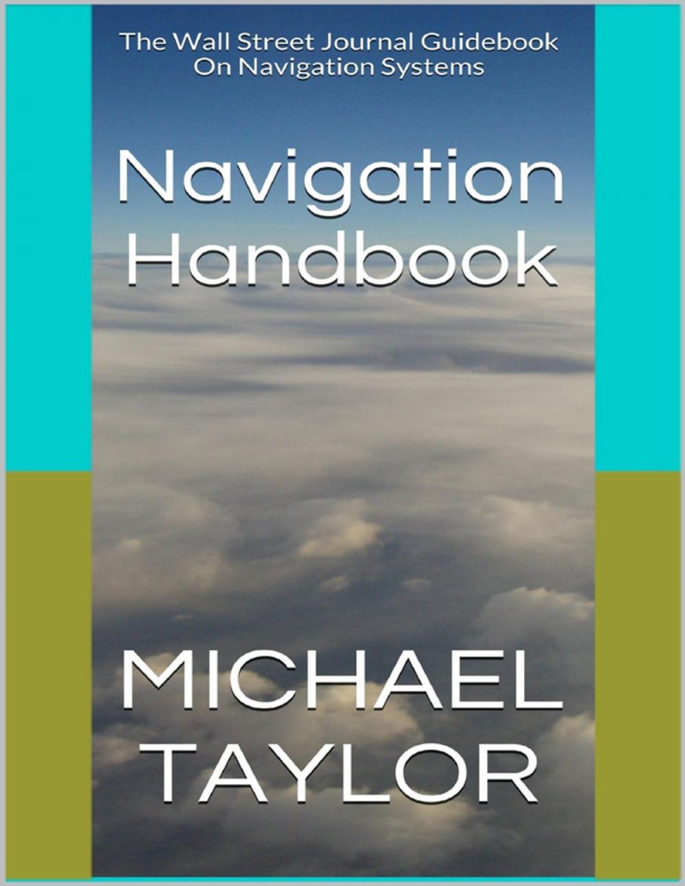 Big bigCover of Navigation Handbook: The Wall Street Journal Guidebook On Navigation Systems