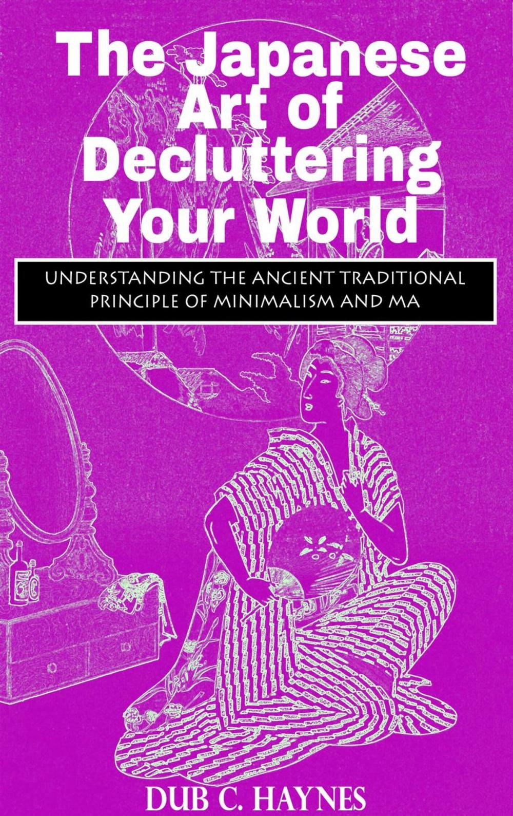 Big bigCover of The Japanese Art of Decluttering Your World