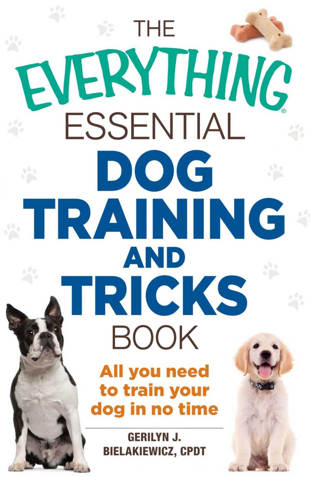 Big bigCover of The Everything Essential Dog Training and Tricks Book