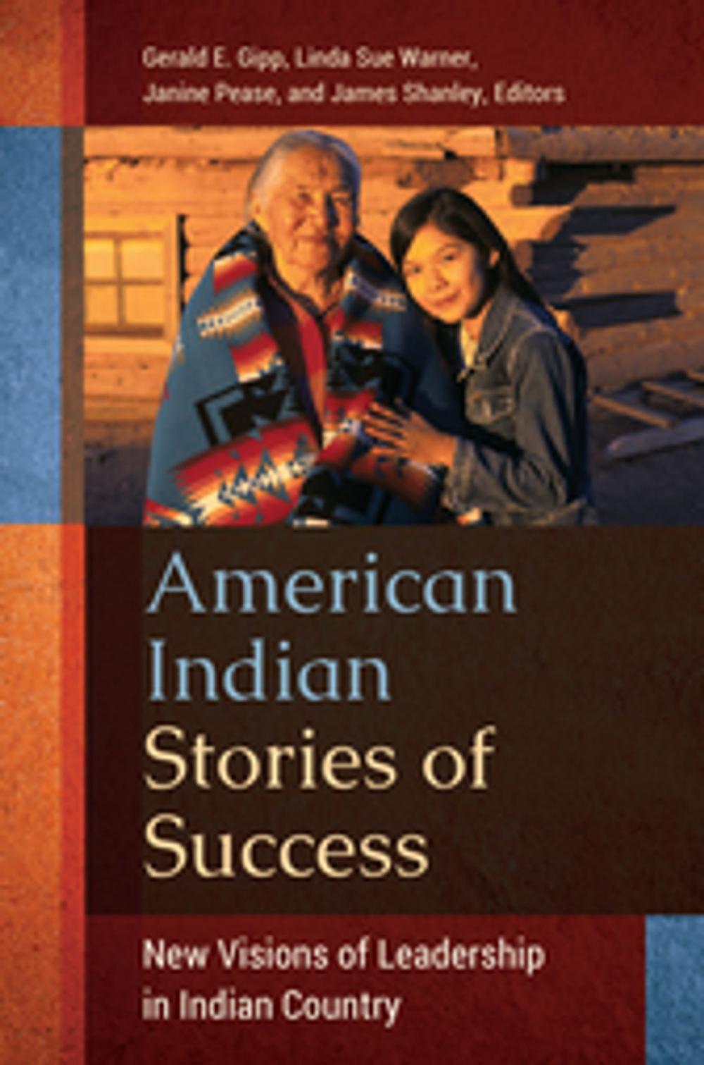 Big bigCover of American Indian Stories of Success: New Visions of Leadership in Indian Country