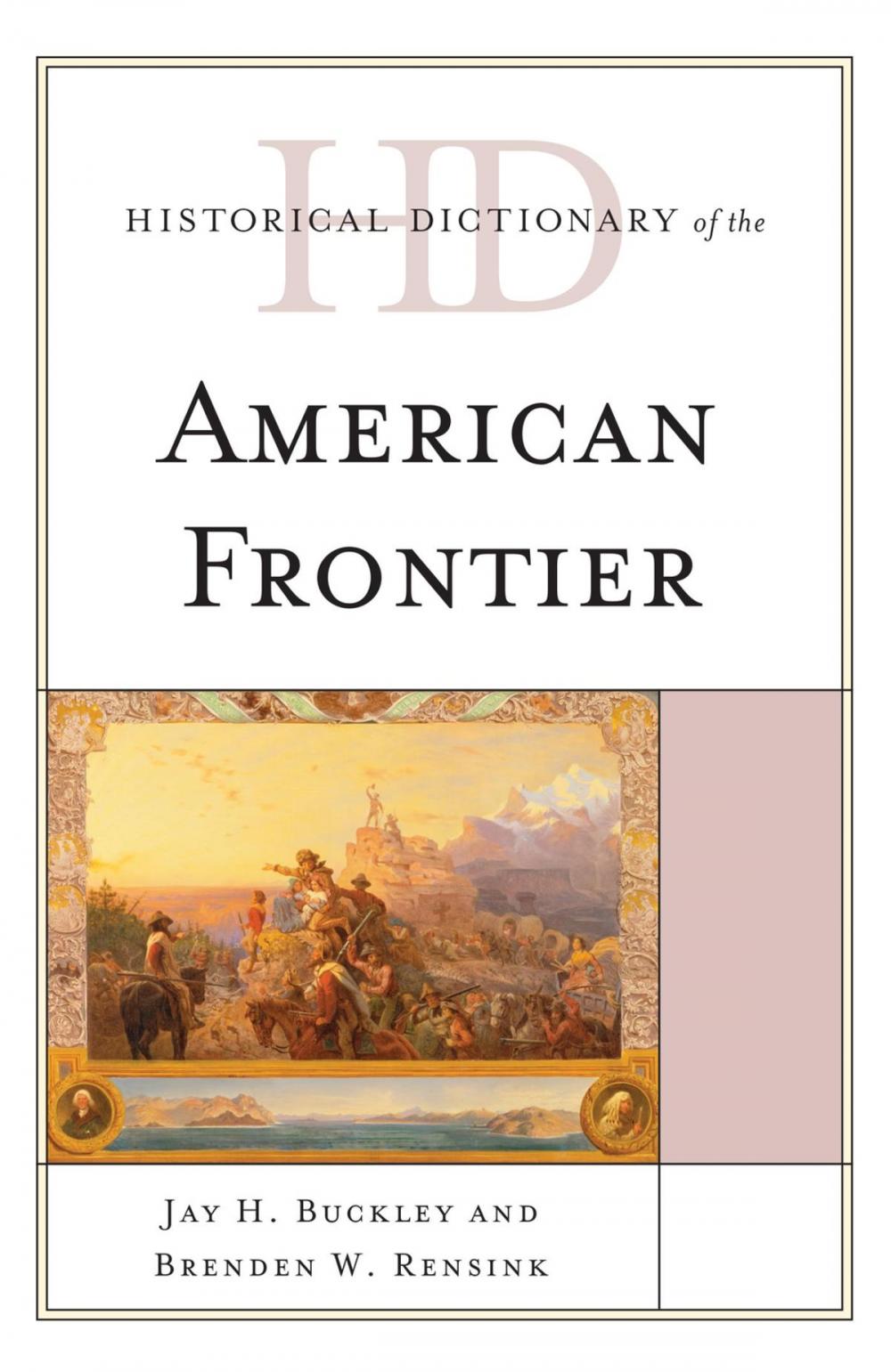 Big bigCover of Historical Dictionary of the American Frontier