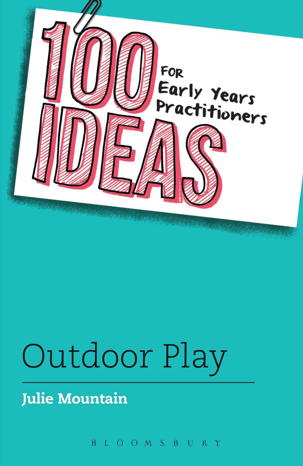 Big bigCover of 100 Ideas for Early Years Practitioners: Outdoor Play