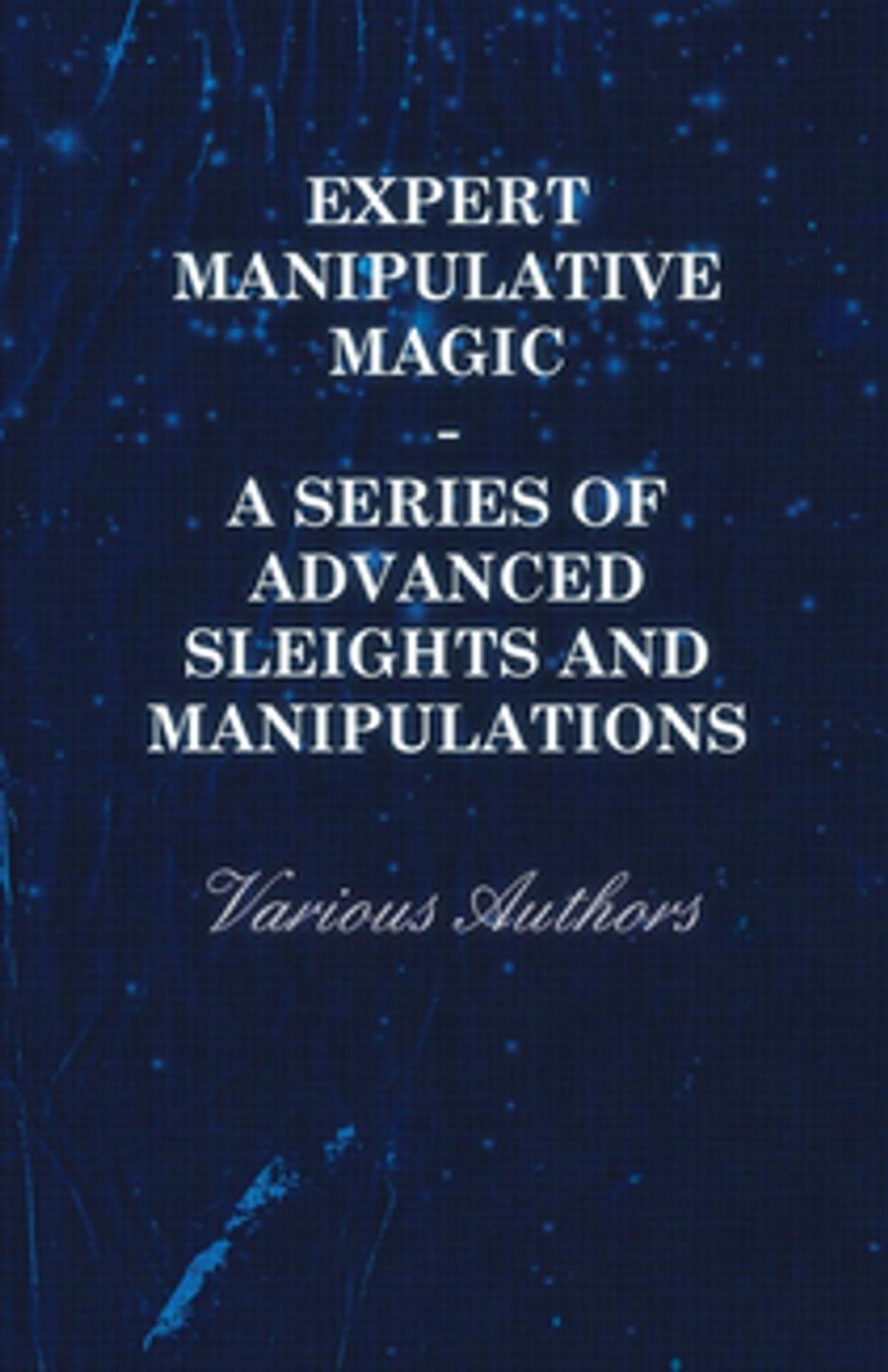 Big bigCover of Expert Manipulative Magic - A Series of Advanced Sleights and Manipulations