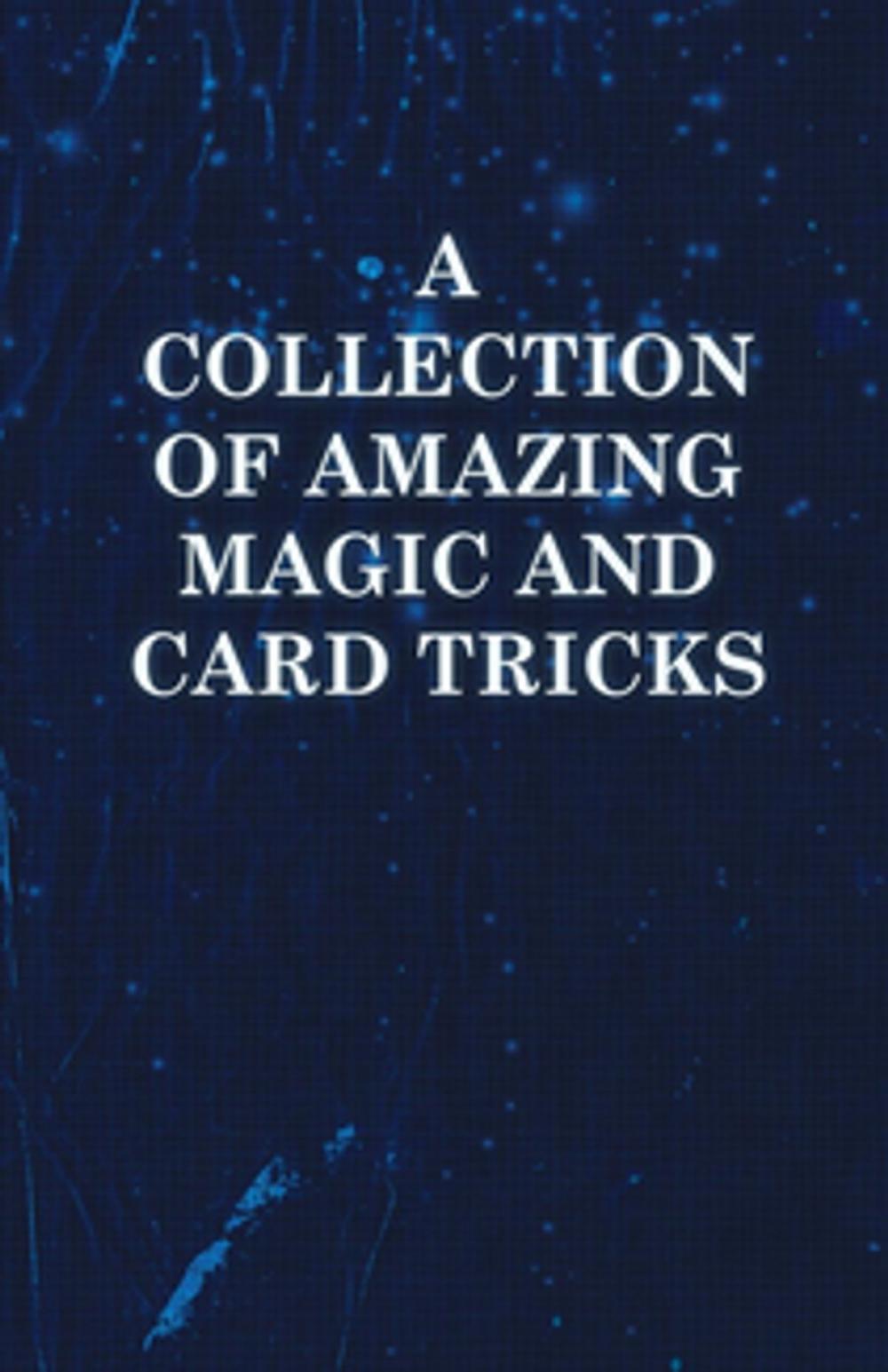 Big bigCover of A Collection of Amazing Magic and Card Tricks