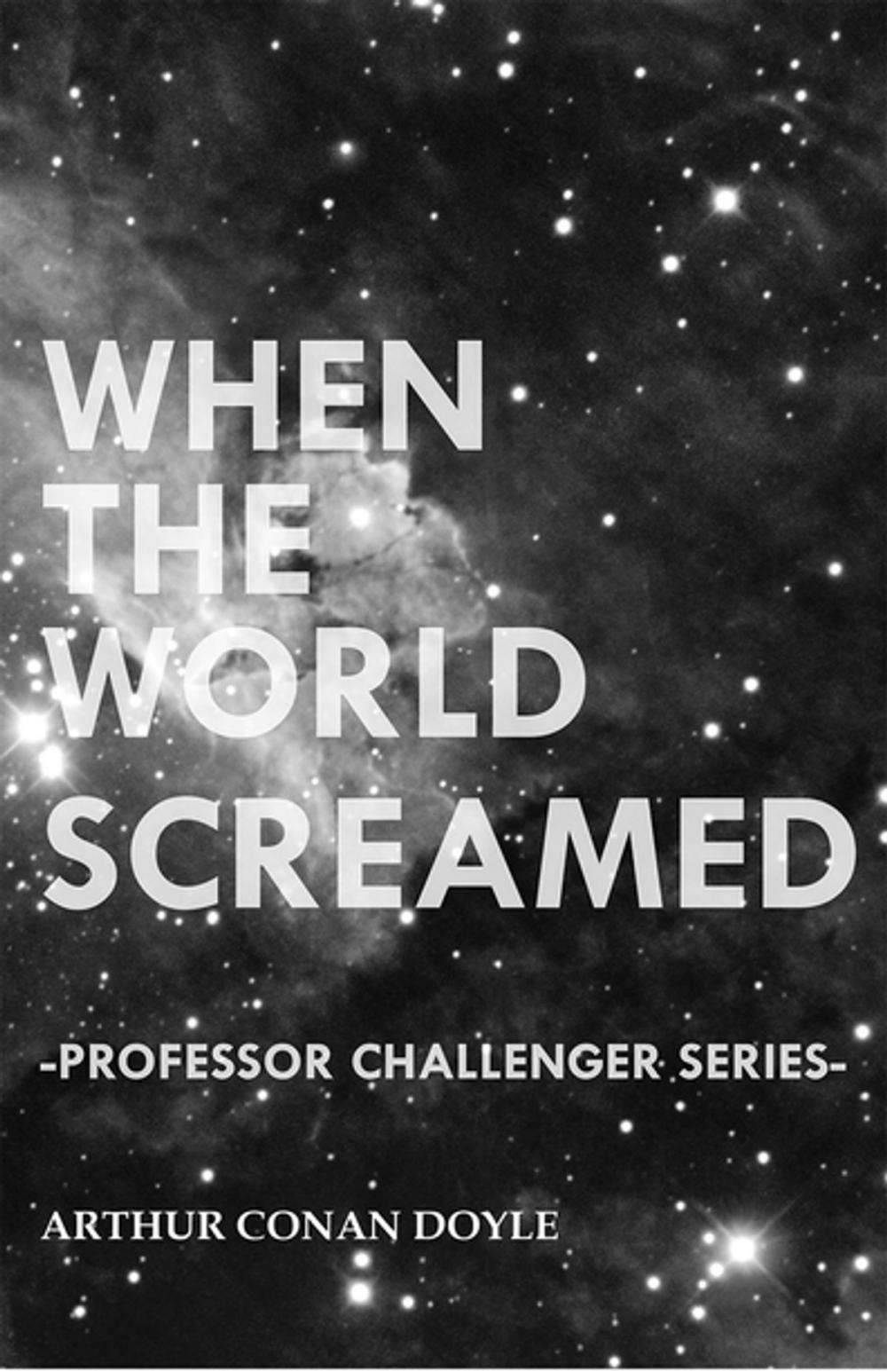 Big bigCover of When the World Screamed (Professor Challenger Series)