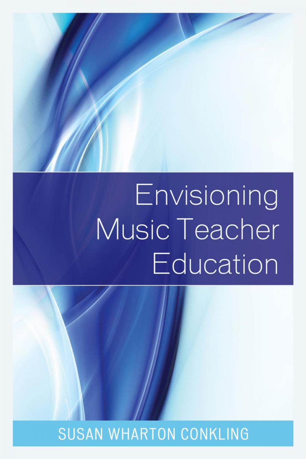 Big bigCover of Envisioning Music Teacher Education