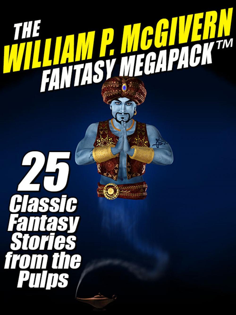 Big bigCover of The William P. McGivern Fantasy MEGAPACK ™: 25 Classic Fantasy Stories from the Pulps