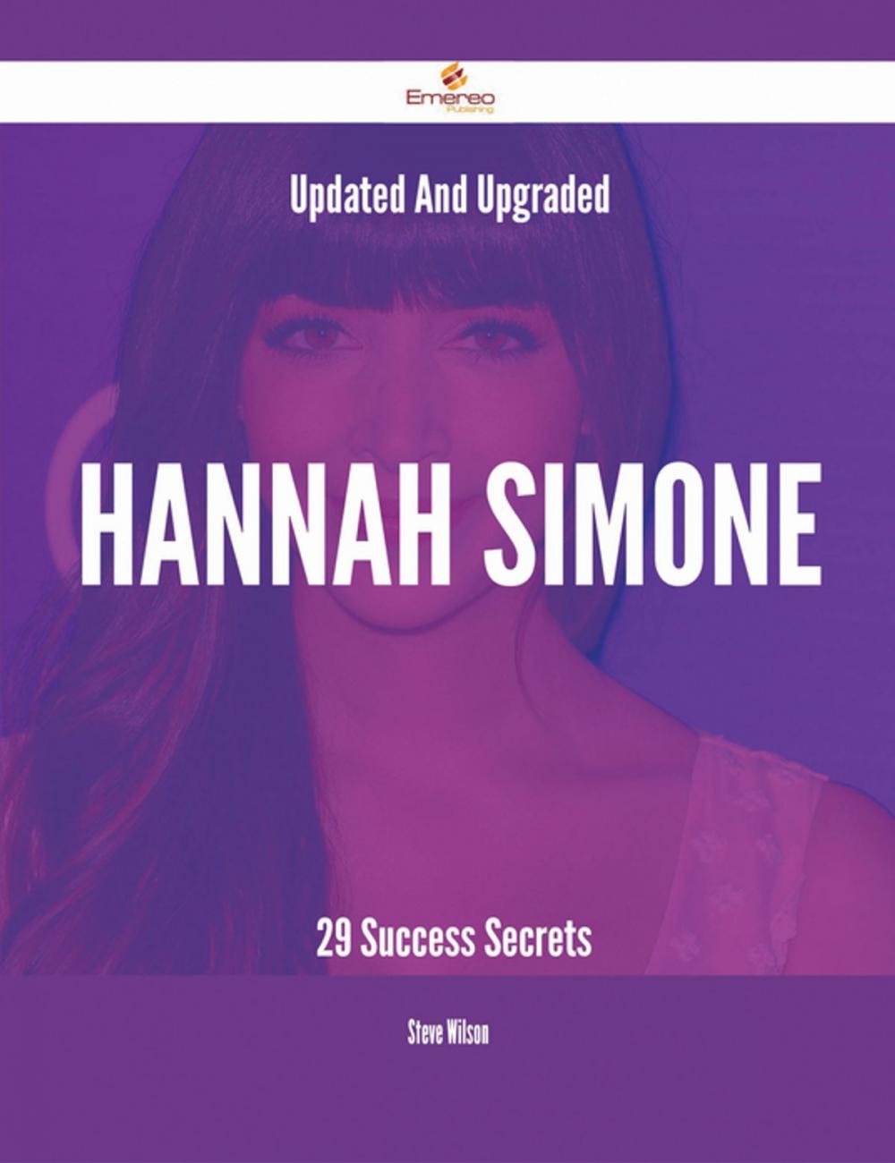 Big bigCover of Updated And Upgraded Hannah Simone - 29 Success Secrets