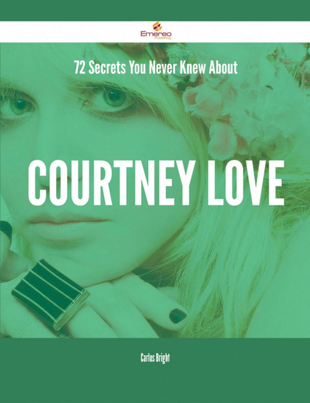 Big bigCover of 72 Secrets You Never Knew About Courtney Love