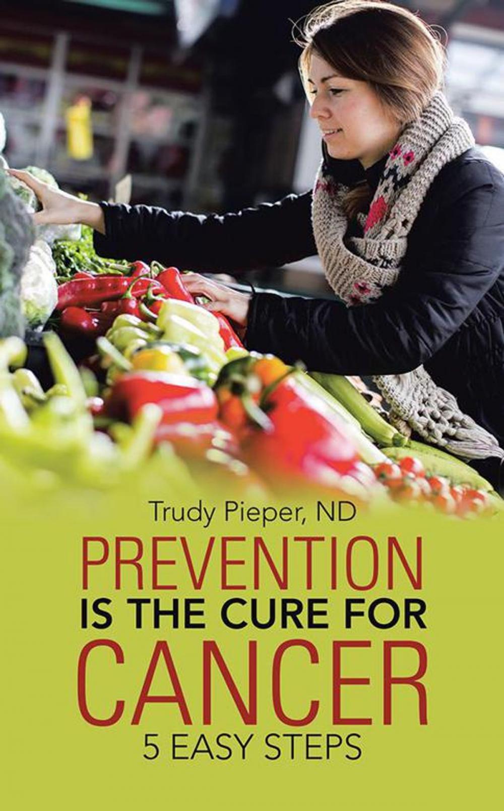 Big bigCover of Prevention Is the Cure for Cancer