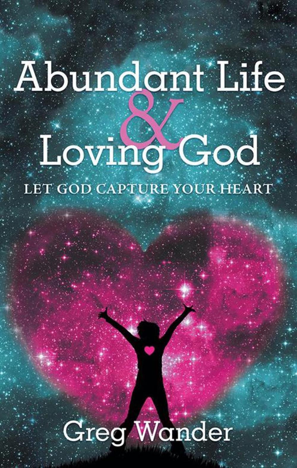 Big bigCover of Abundant Life and Loving God