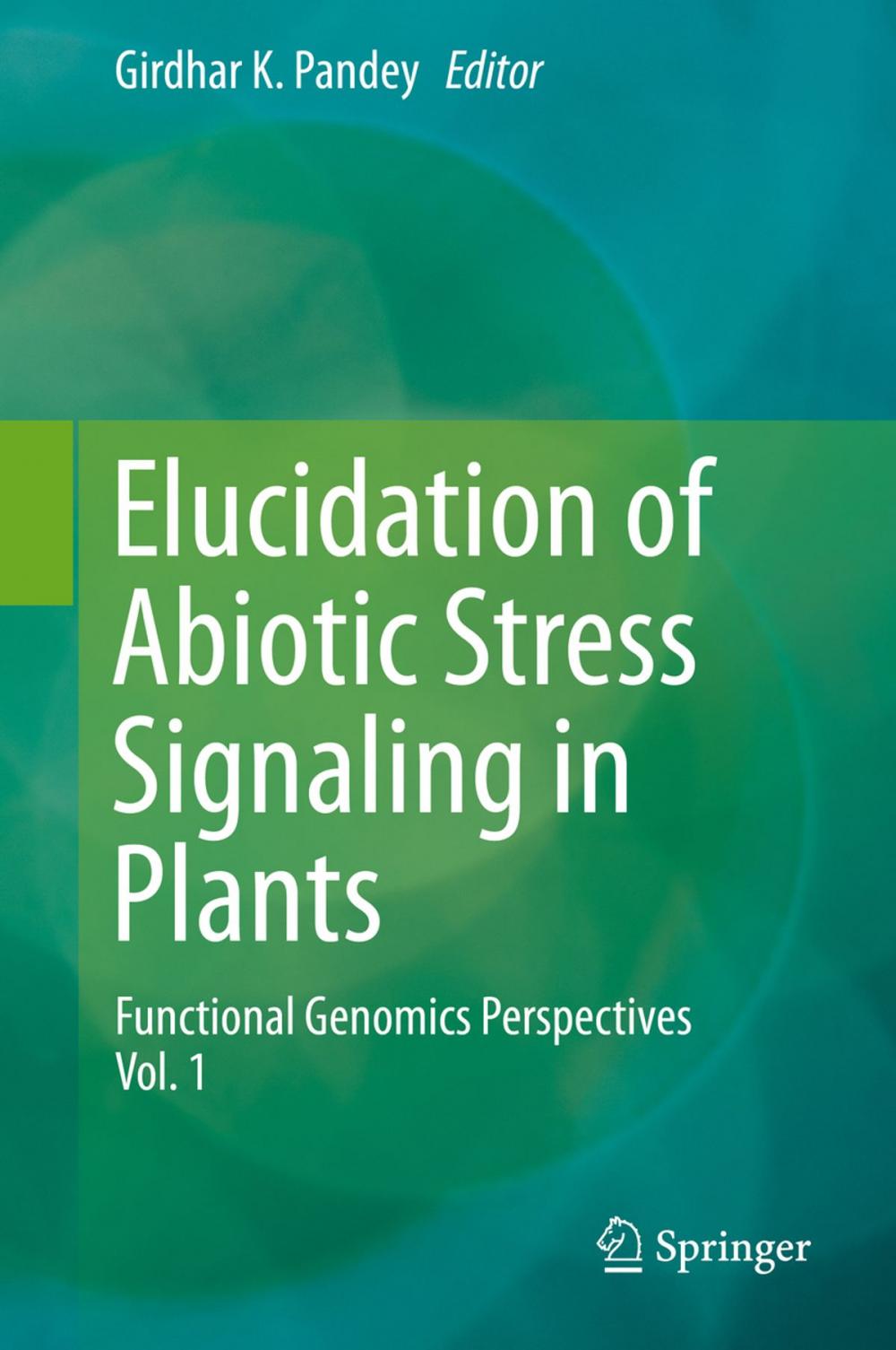 Big bigCover of Elucidation of Abiotic Stress Signaling in Plants