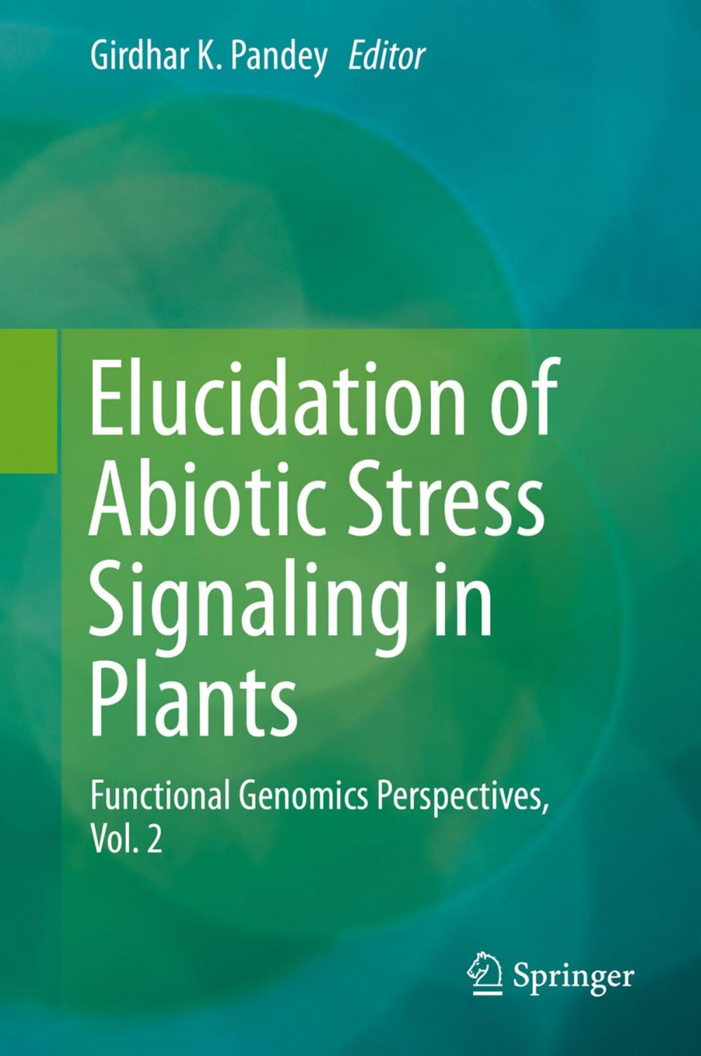 Big bigCover of Elucidation of Abiotic Stress Signaling in Plants