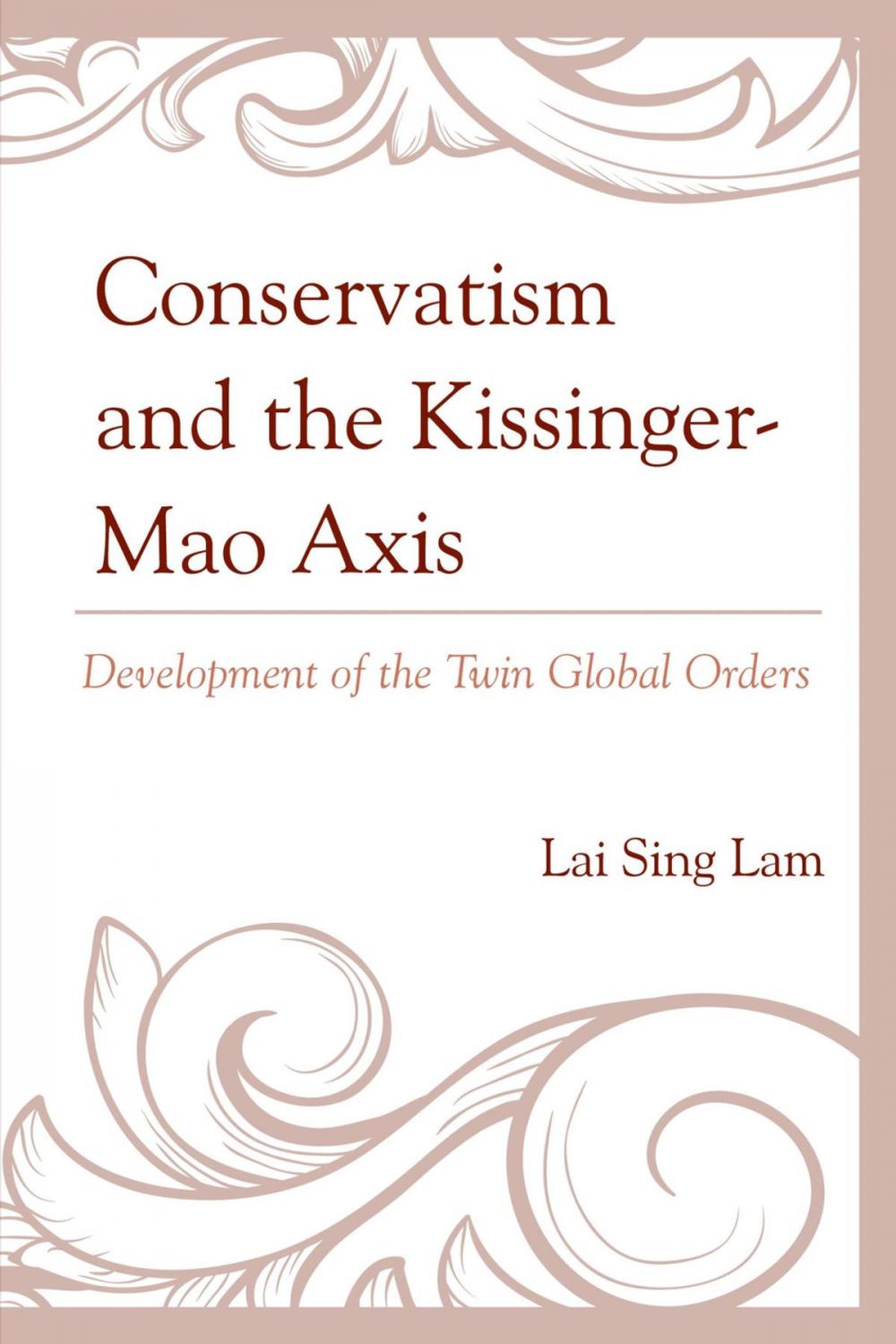 Big bigCover of Conservatism and the Kissinger–Mao Axis