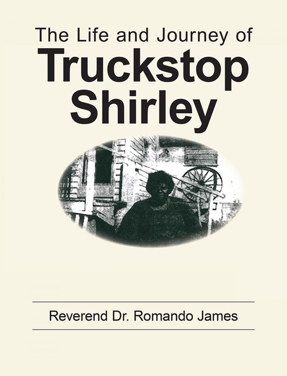 Big bigCover of The Life and Journey of Truckstop Shirley