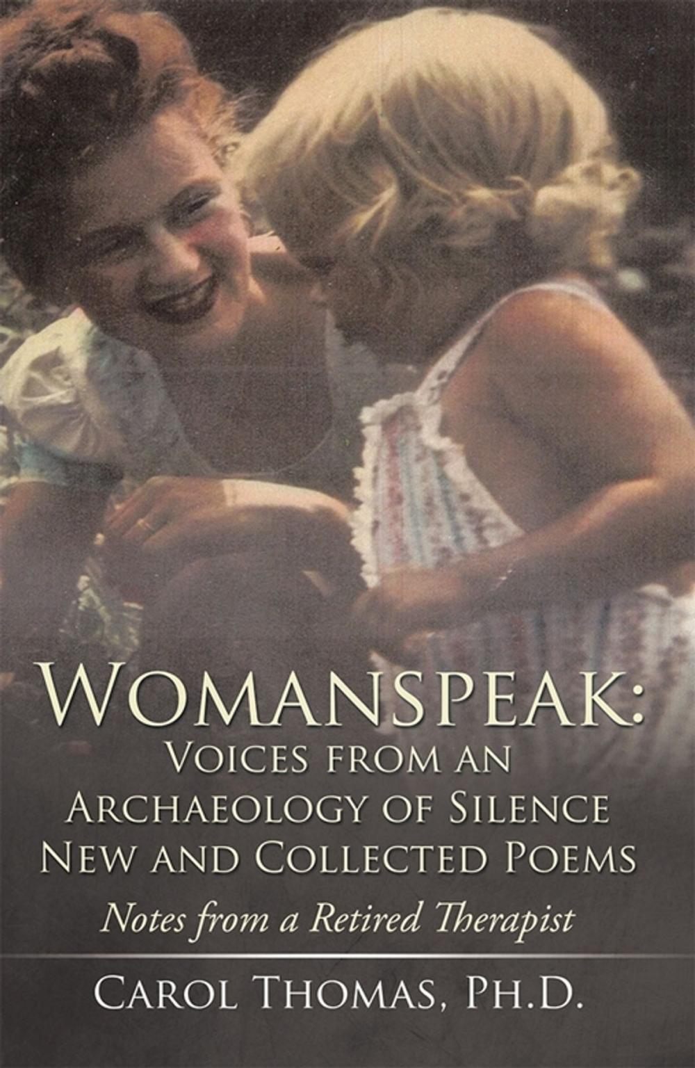 Big bigCover of Womanspeak: Voices from an Archaeology of Silence New and Collected Poems