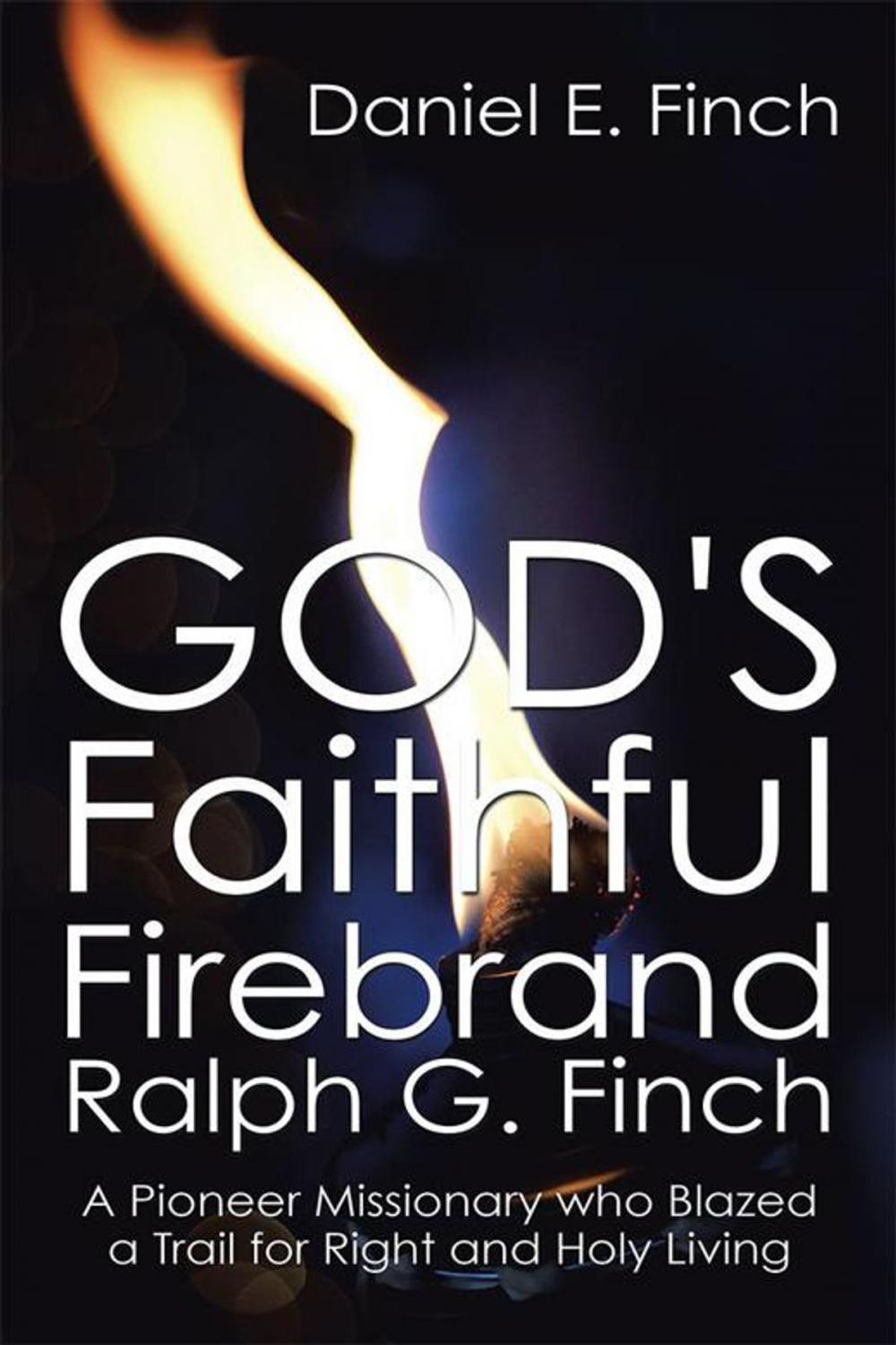 Big bigCover of God's Faithful Firebrand Ralph G. Finch