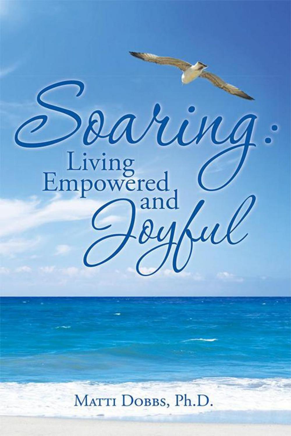 Big bigCover of Soaring: Living Empowered and Joyful