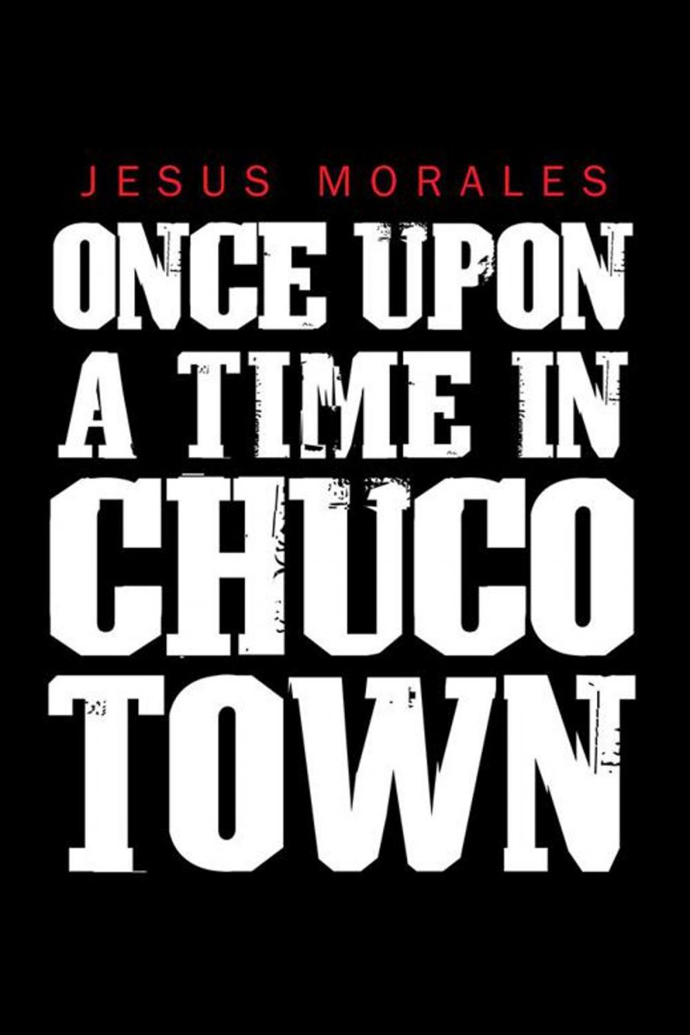 Big bigCover of Once Upon a Time in Chuco Town