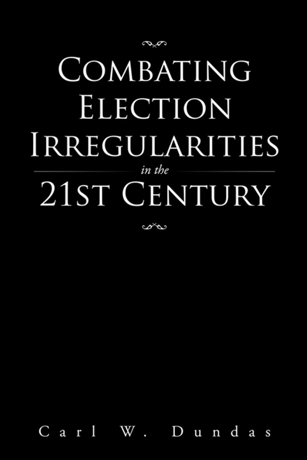 Big bigCover of Combating Election Irregularities in the 21St Century