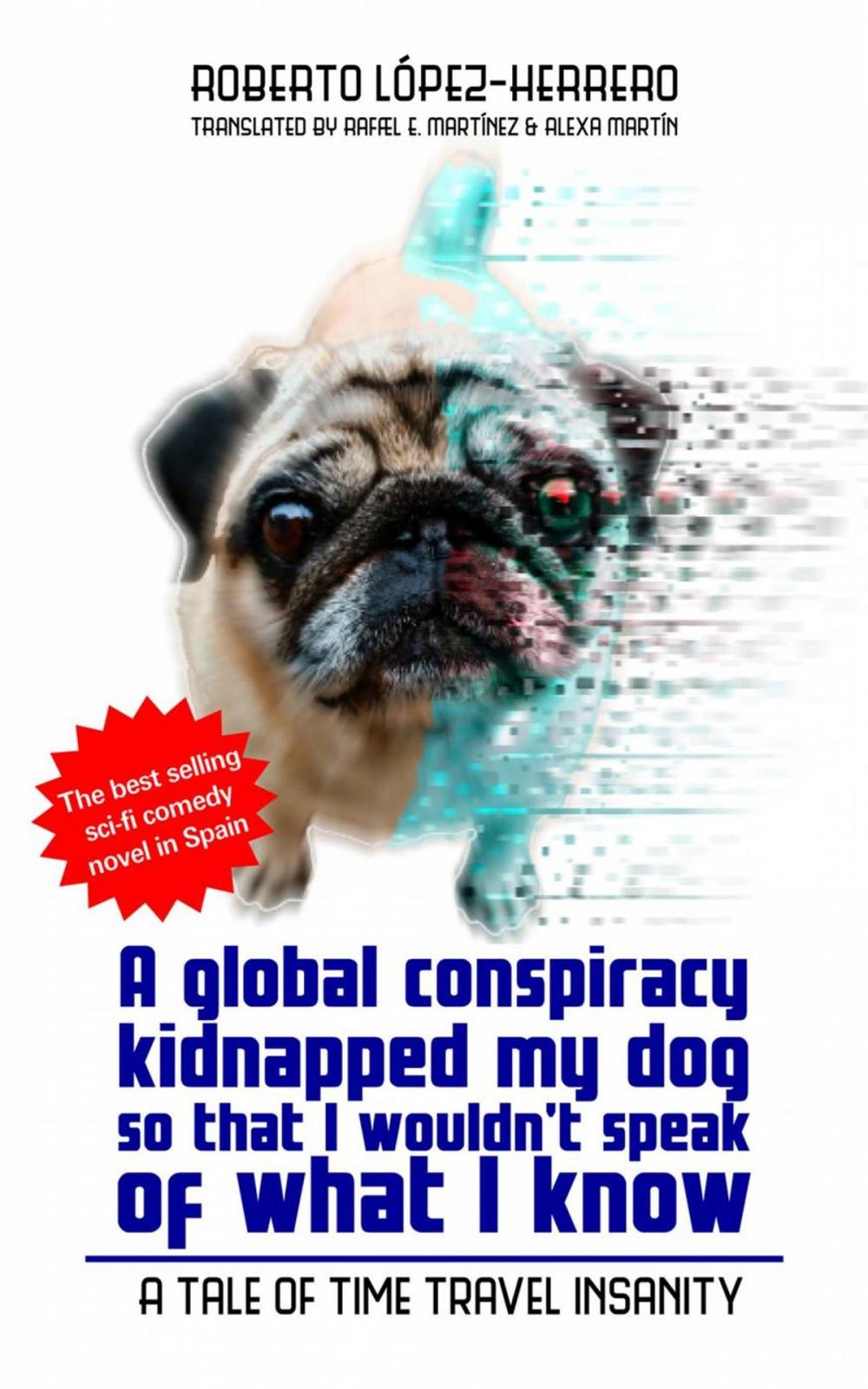 Big bigCover of A global conspiracy kidnapped my dog so that I wouldn't speak of what I know