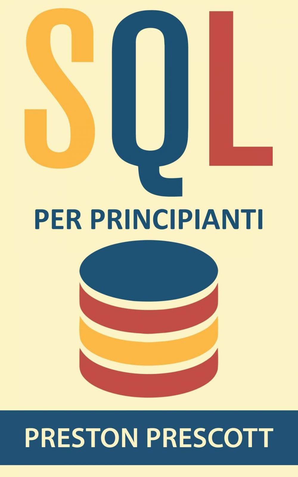 Big bigCover of SQL per principianti: imparate l'uso dei database Microsoft SQL Server, MySQL, PostgreSQL e Oracle