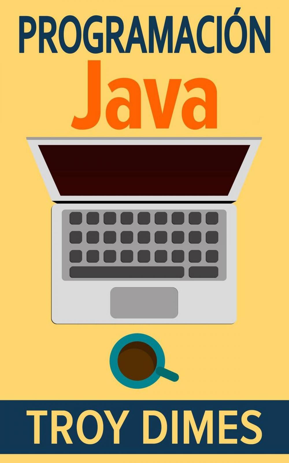 Big bigCover of Programación Java - Una Guía para Principiantes para Aprender Java Paso a Paso