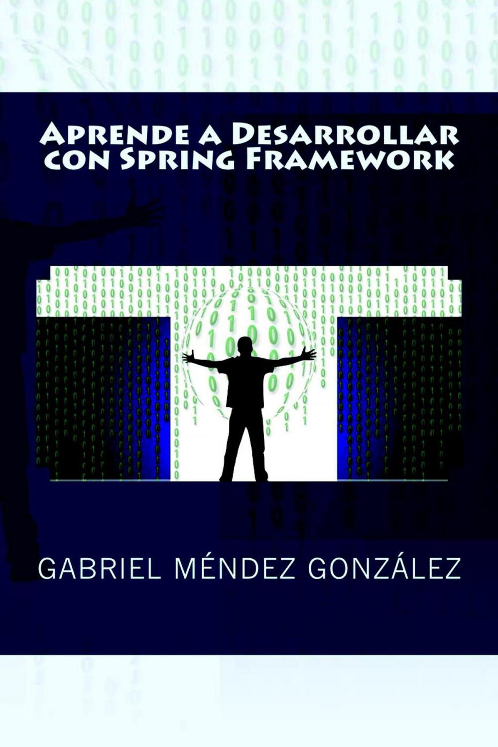 Big bigCover of Aprende a Desarrollar con Spring Framework