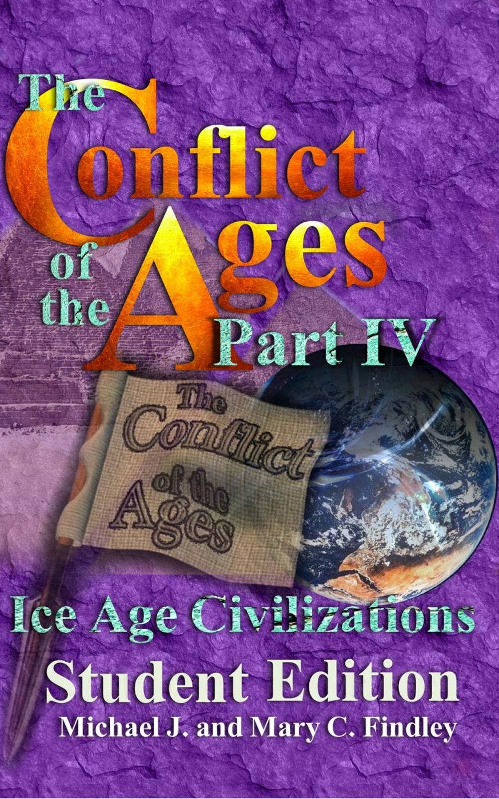 Big bigCover of The Conflict of the Ages Student Edition IV Ice Age Civilizations