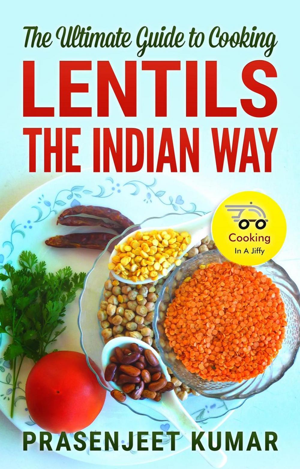 Big bigCover of The Ultimate Guide to Cooking Lentils the Indian Way