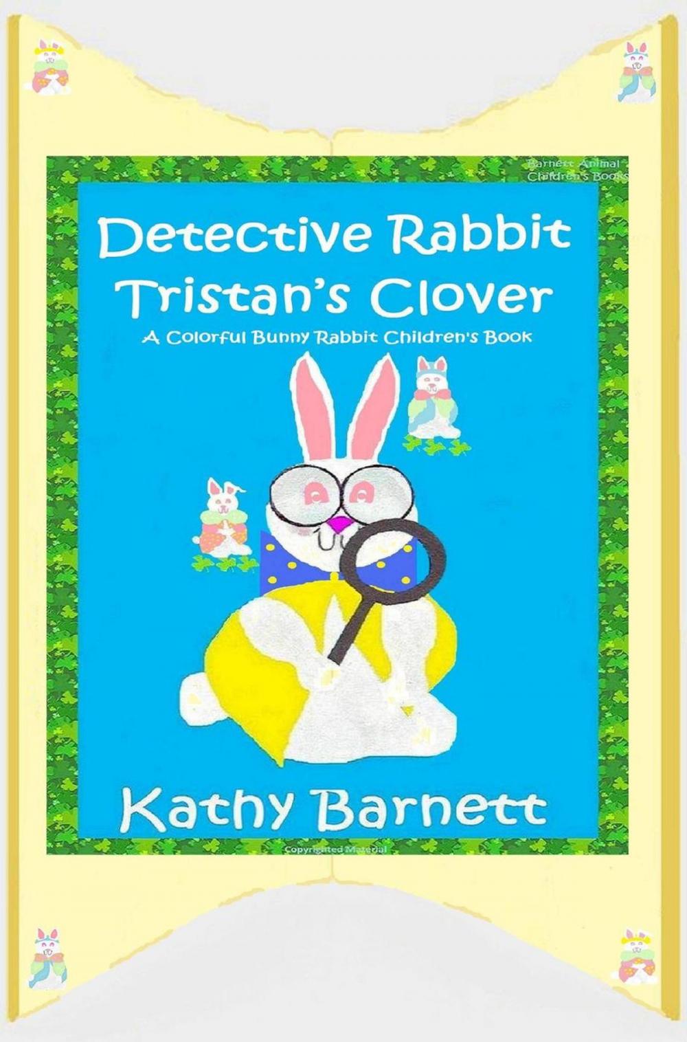 Big bigCover of Detective Rabbit Tristan’s Clover A Colorful Bunny Rabbit Children's Book