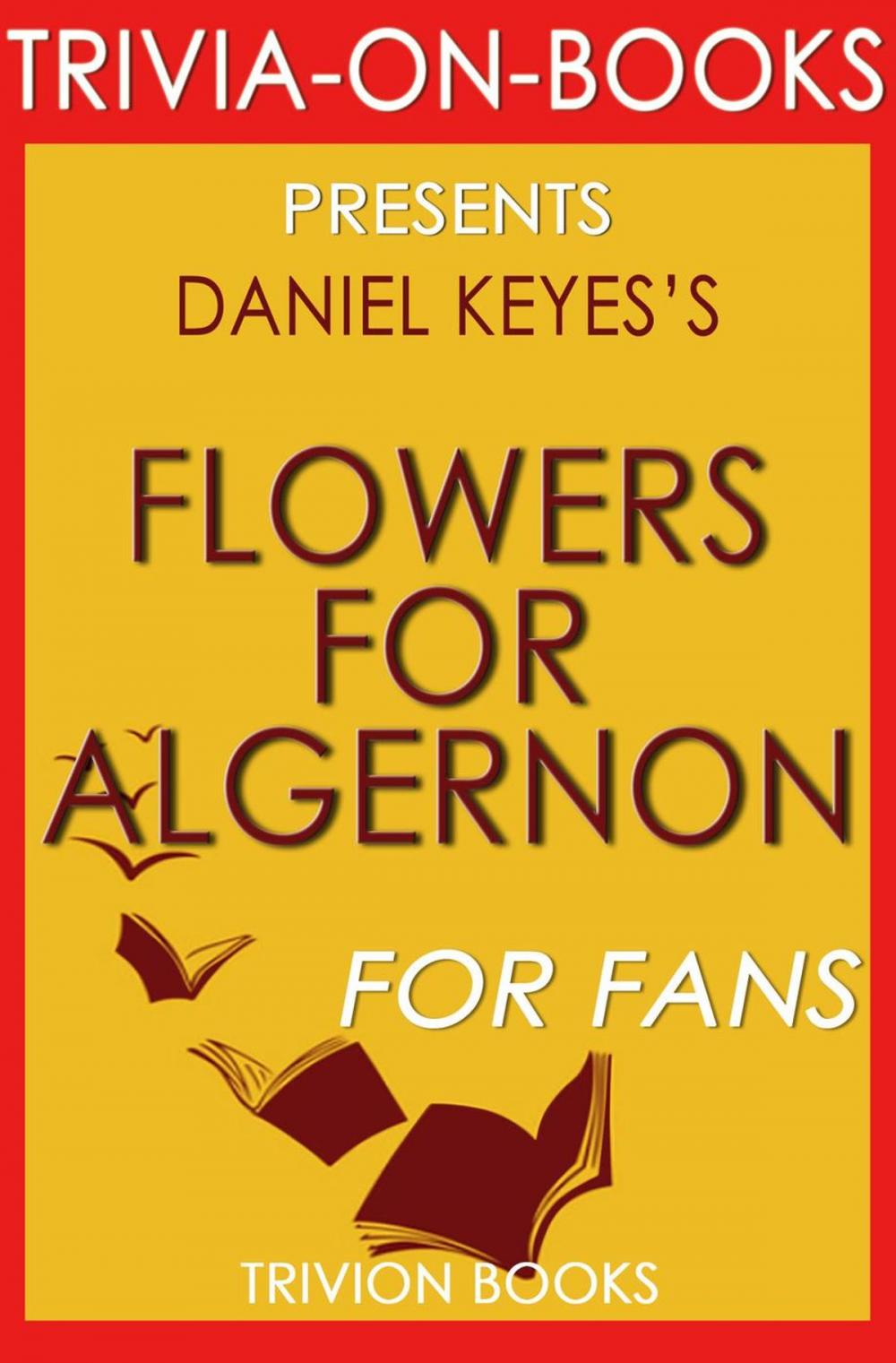 Big bigCover of Flowers for Algernon by Daniel Keyes (Trivia-On-Books)