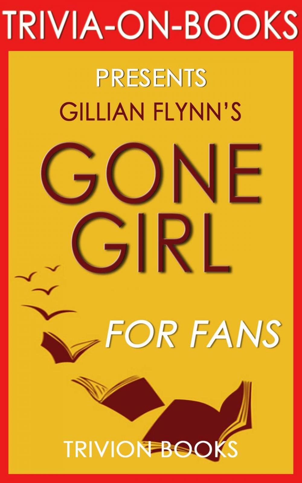 Big bigCover of Gone Girl: A Novel by Gillian Flynn (Trivia-On-Book)