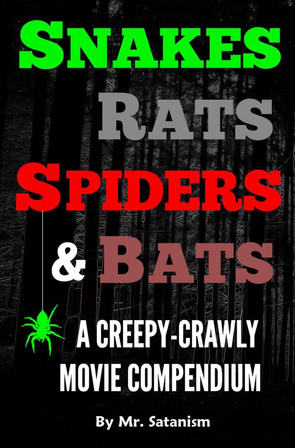 Big bigCover of Snakes, Rats, Spiders, and Bats: A Creepy-Crawly Movie Compendium