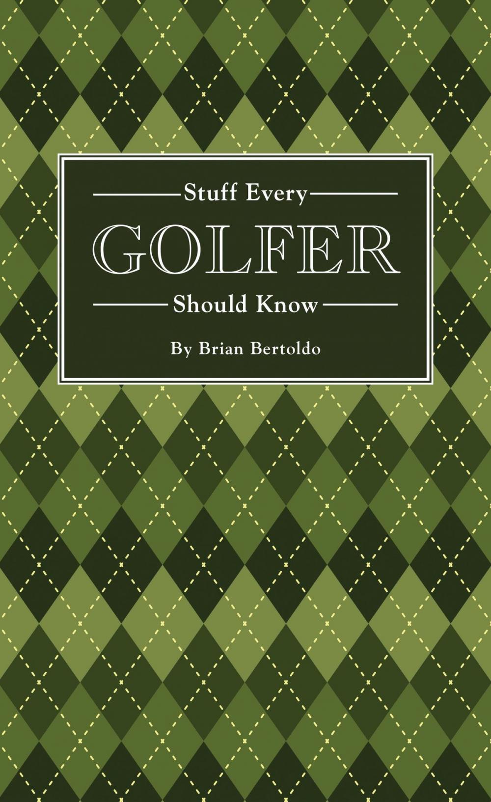 Big bigCover of Stuff Every Golfer Should Know