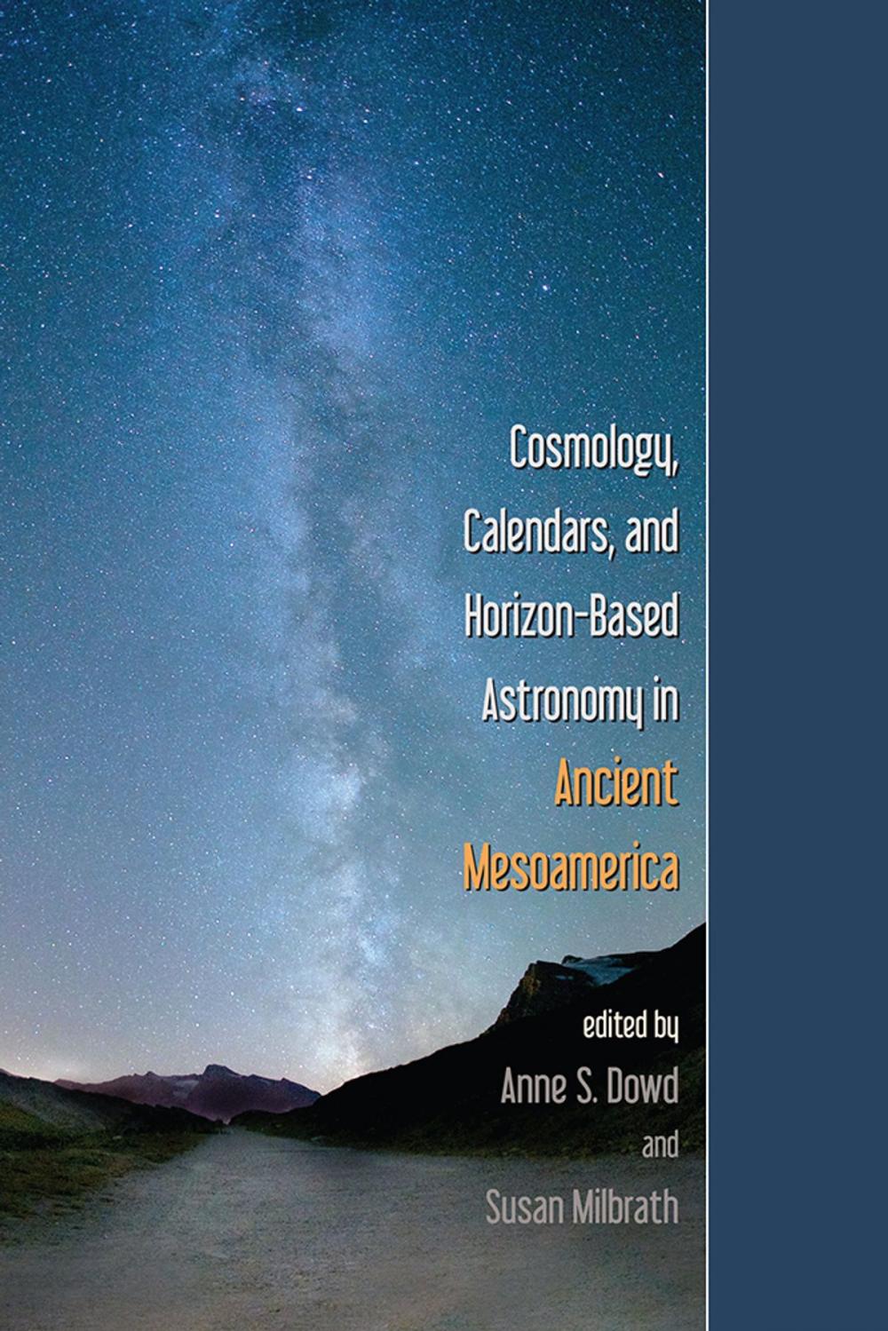 Big bigCover of Cosmology, Calendars, and Horizon-Based Astronomy in Ancient Mesoamerica