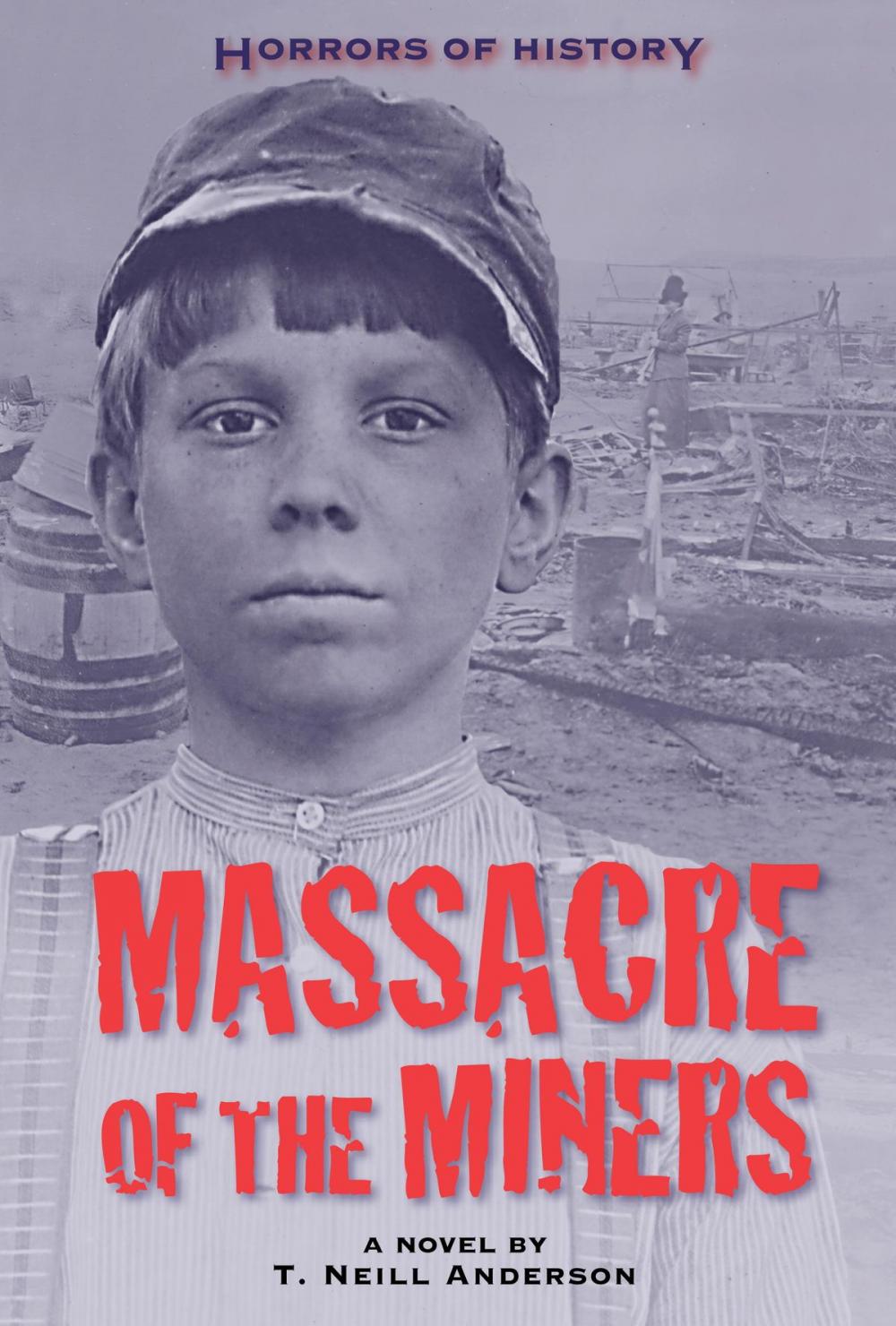 Big bigCover of Horrors of History: Massacre of the Miners