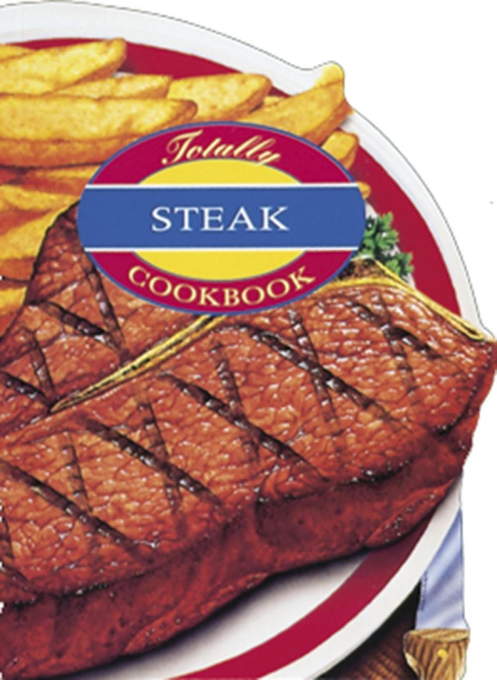 Big bigCover of Totally Steak Cookbook