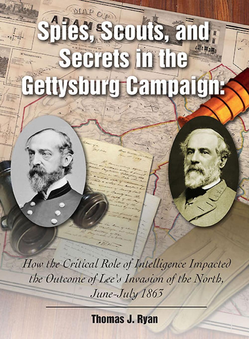 Big bigCover of Spies, Scouts, and Secrets in the Gettysburg Campaign