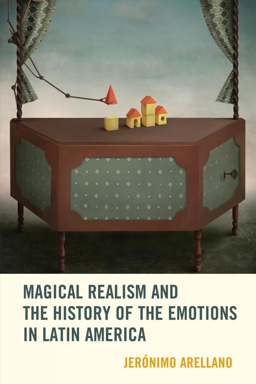 Big bigCover of Magical Realism and the History of the Emotions in Latin America