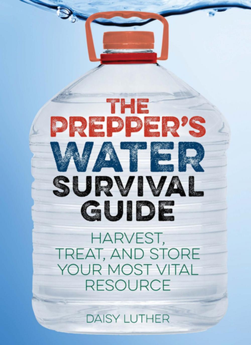 Big bigCover of The Prepper's Water Survival Guide