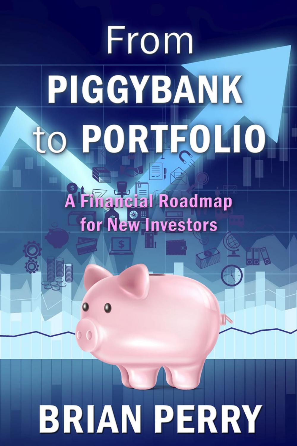 Big bigCover of From Piggybank to Portfolio