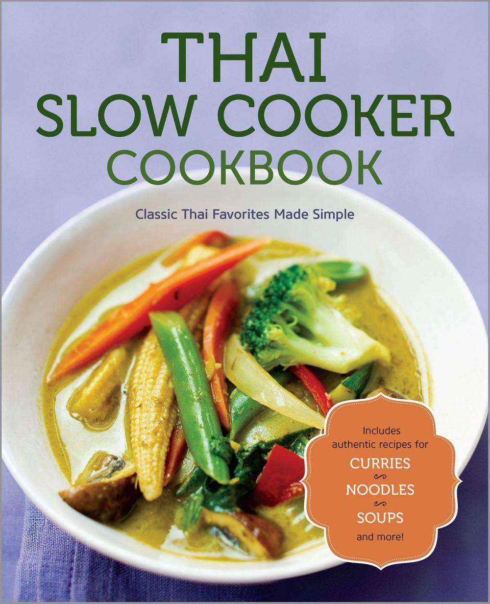 Big bigCover of Thai Slow Cooker Cookbook: Classic Thai Favorites Made Simple