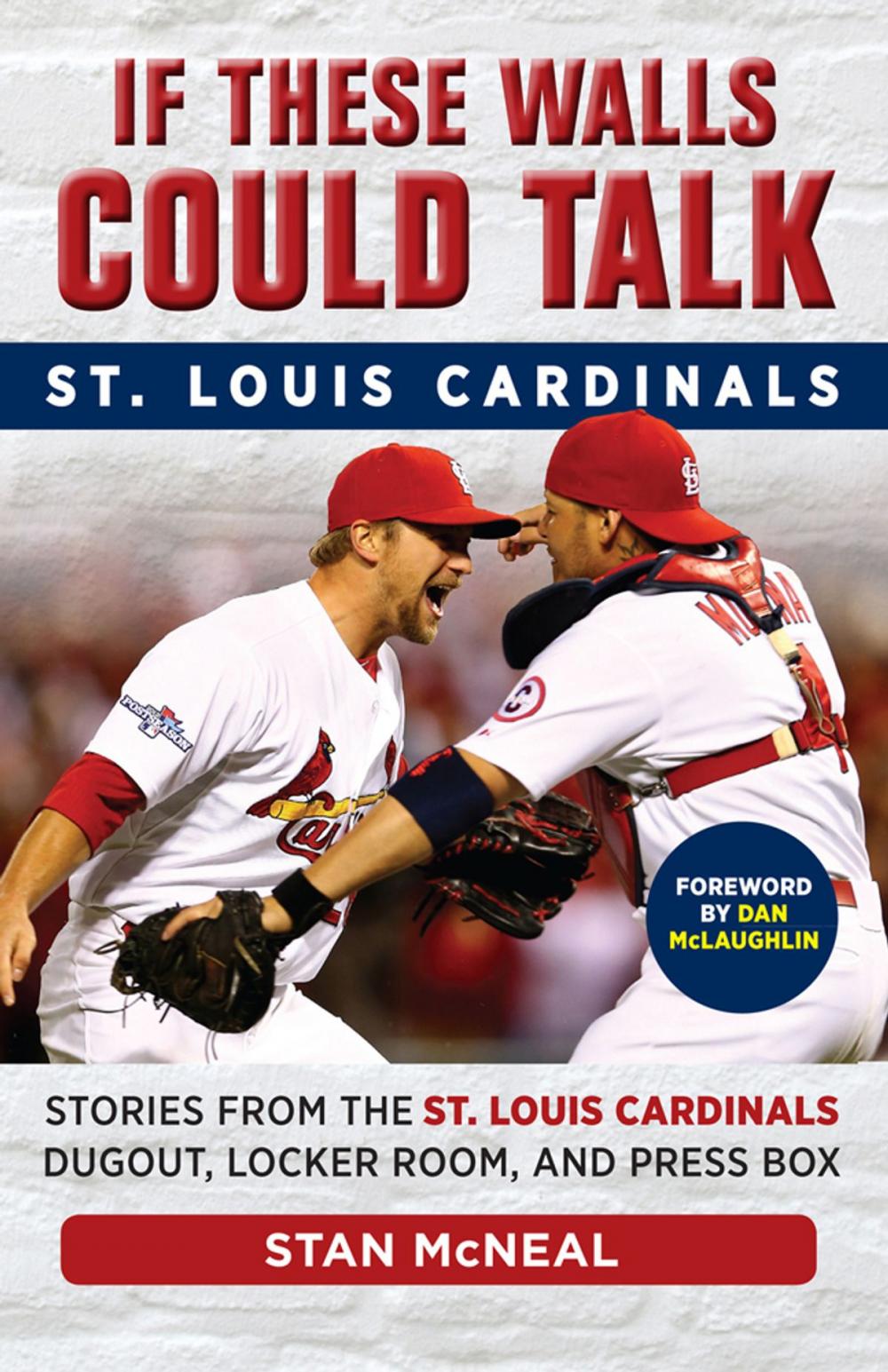 Big bigCover of If These Walls Could Talk: St. Louis Cardinals