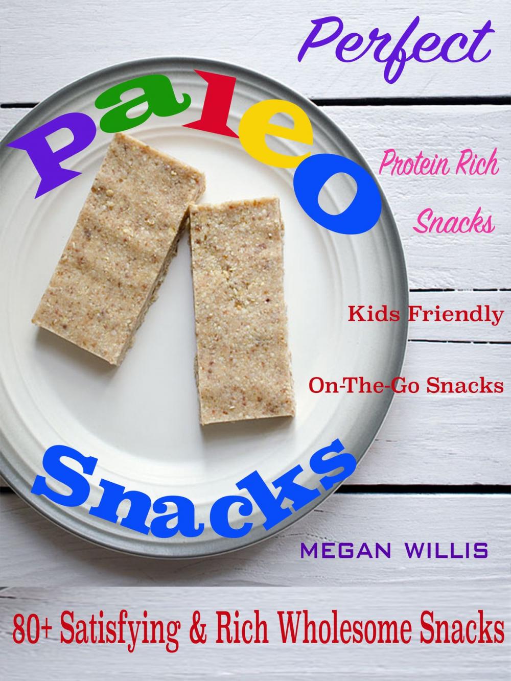 Big bigCover of Perfect Paleo Snacks