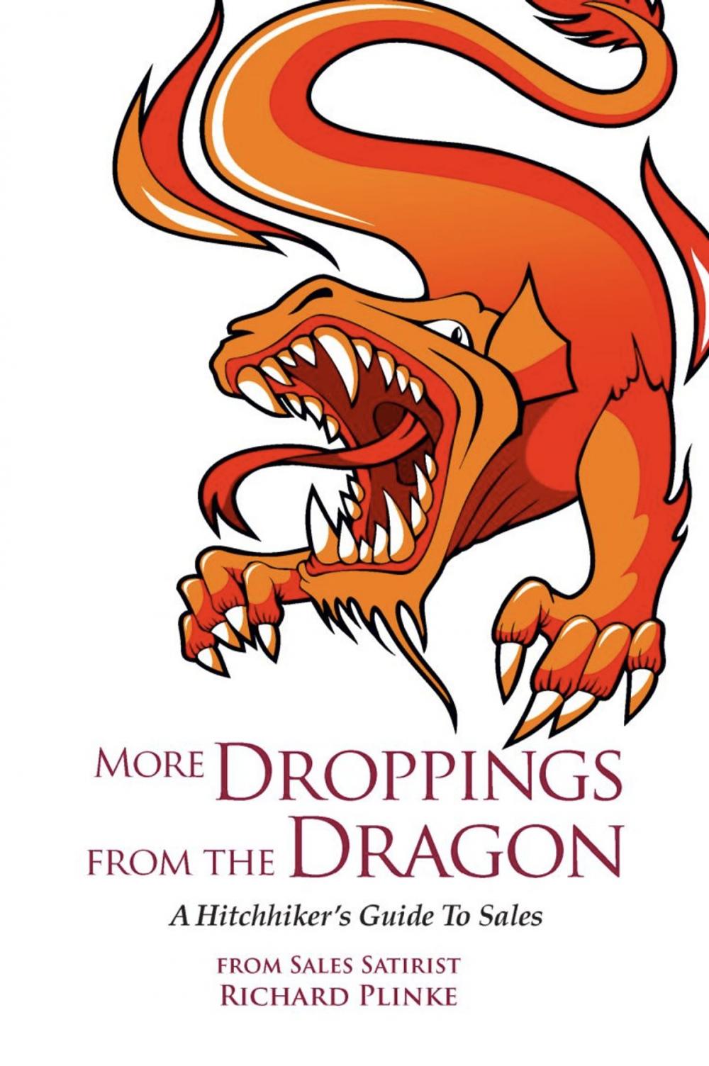 Big bigCover of MORE DROPPINGS FROM THE DRAGON: A Hitchhiker's Guide To Sales