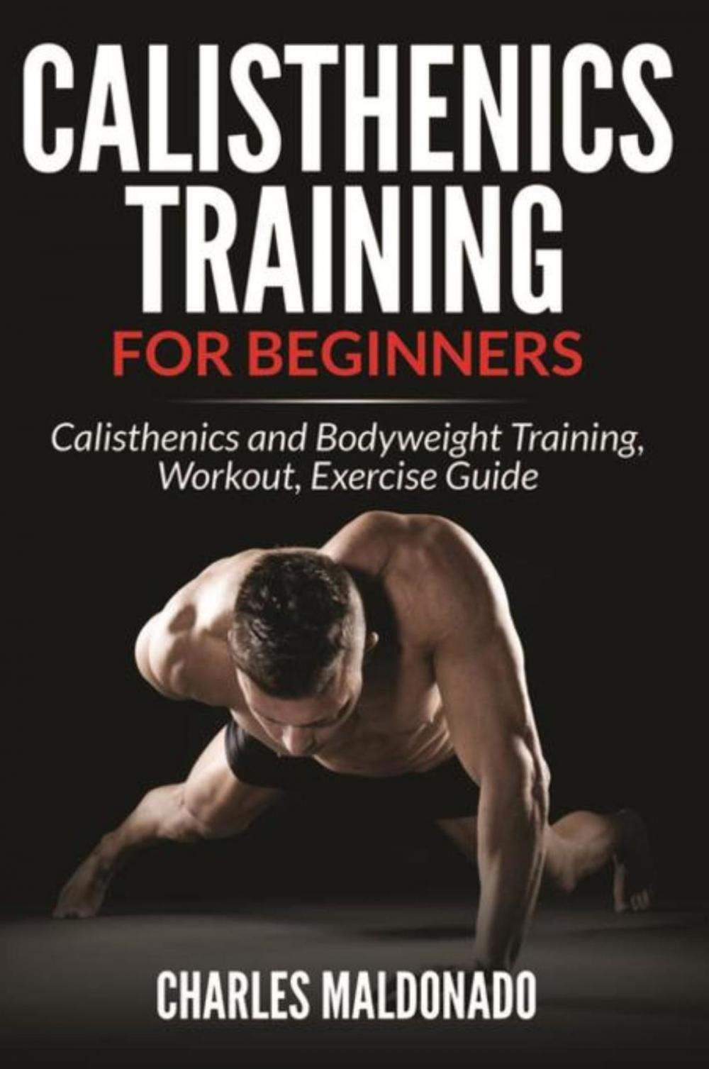 Big bigCover of Calisthenics Training For Beginners