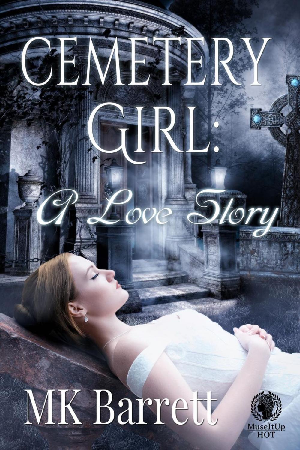 Big bigCover of Cemetery Girl: A Love Story