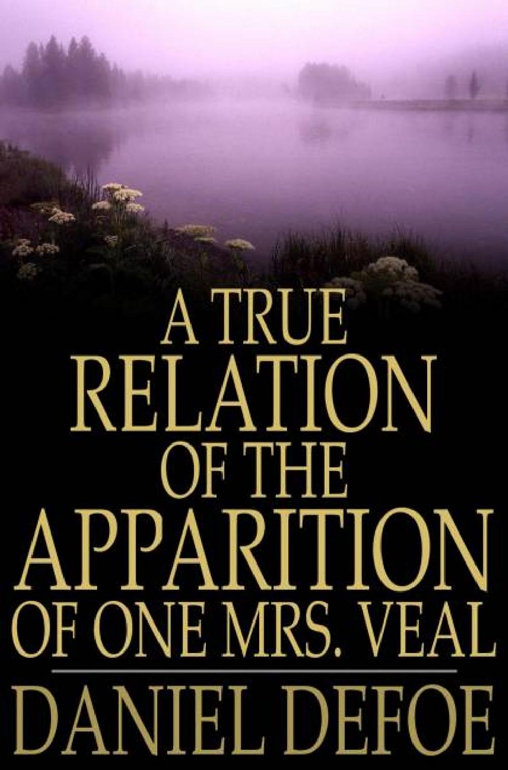 Big bigCover of A True Relation of the Apparition of One Mrs. Veal